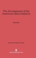 The Development of the American Glass Industry di Pearce Davis edito da Harvard University Press