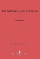 The National Guard in Politics di Martha Derthick edito da Harvard University Press