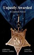 Unjustly Awarded: A Coswell Novel di MR Brent M. Choat edito da Unjustly Awarded