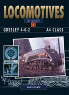 Gresley 4-6-2 A4 Class di David Clarke edito da Ian Allan Publishing