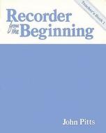 Recorder From The Beginning di John Pitts edito da Music Sales Ltd