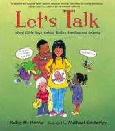 Let's Talk:About Girls,Boys,Babies,Bodie di Robie H. Harris edito da Walker Books Ltd