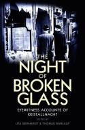 The Night Of Broken Glass di Uta Gerhardt, Thomas Karlauf edito da Polity Press