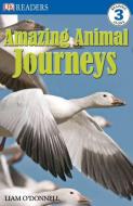 DK Readers L3: Amazing Animal Journeys di Liam O'Donnell edito da DK PUB