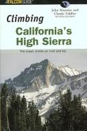 Climbing California\'s High Sierra di Claude Fiddler, John Moynier edito da Rowman & Littlefield