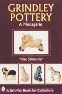 Grindley Pottery di Mike Schneider edito da Schiffer Publishing Ltd