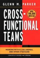 Cross- Functional Teams di Glenn M. Parker edito da John Wiley & Sons