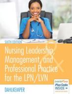 Nursing Leadership, Management and Professional Practice for the Lpn/Lvn, 6e di Tamara R. Dahlkemper edito da F.A. Davis Company