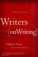 Writers on Writing: Collected Essays from the New York Times di New York Times edito da TIMES BOOKS