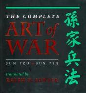 The Complete Art Of War di Sun Tzu, Sun Pin edito da The Perseus Books Group