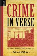 Crime in Verse: The Poetics of Murder in the Victorian Era di Ellen L. O'Brien edito da OHIO ST UNIV PR