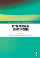 Extraordinary Sportswomen edito da Taylor & Francis Inc