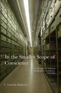 In The Smaller Scope of Conscience di C. Timothy Mckeown edito da The University of Arizona Press