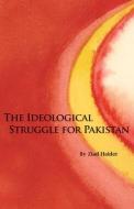 The Ideological Struggle for Pakistan di Ziad Haider edito da Hoover Institution Press