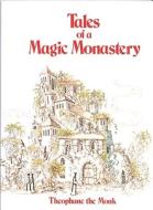 Tales of a Magic Monastery di Theopane the Monk edito da Crossroad Publishing Company