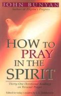 How to Pray in the Spirit di John Bunyan edito da KREGEL PUBN