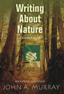 Writing about Nature di John A. Murray edito da University of New Mexico Press