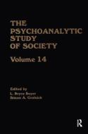 The Psychoanalytic Study of Society, V. 14 di Boyer edito da Taylor & Francis Ltd