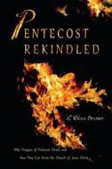 Pentecost Rekindled di R Glenn Brown edito da Port Hole Publications