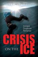 Crisis on the Ice di Scott McPherson edito da LIGHTNING SOURCE INC