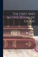 The First And Second Books Of Esdras di Anonymous edito da LEGARE STREET PR