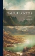 Italian Painters di Giovanni Morelli edito da LEGARE STREET PR