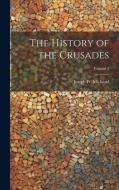 The History of the Crusades; Volume 3 di Joseph Michaud edito da LEGARE STREET PR
