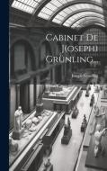 Cabinet De J(oseph) Grünling... di Joseph Grünling edito da LEGARE STREET PR