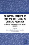 Counternarratives Of Pain And Suffering As Critical Pedagogy edito da Taylor & Francis Ltd
