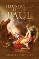 The Illustrated Life of Paul di Charles L. Quarles edito da B&H PUB GROUP