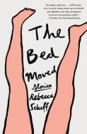 The Bed Moved: Stories di Rebecca Schiff edito da KNOPF