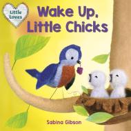 Wake Up, Little Chicks! di Sabina Gibson edito da Tarcher/Putnam,US