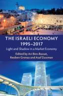 The Israeli Economy, 1995-2017 edito da Cambridge University Press