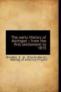 The Early History Of Michigan di E M edito da Bibliolife