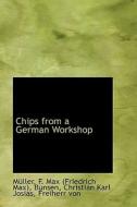 Chips From A German Workshop di F Max edito da Bibliolife