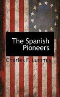 The Spanish Pioneers di Charles F. Lummis edito da BCR (BIBLIOGRAPHICAL CTR FOR R