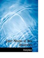 Court Minutes of New Amsterdam di Anonymous edito da BiblioLife