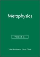 Metaphysics, Volume 25 di John Hawthorne edito da John Wiley & Sons