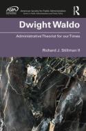 Dwight Waldo di Richard Stillman edito da Taylor & Francis Ltd