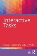 Interactive Tasks di Michael Leeser, Justin White edito da Taylor & Francis Ltd