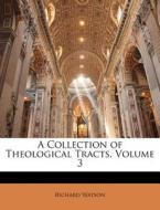 A Collection Of Theological Tracts, Volume 3 di Richard Watson edito da Bibliolife, Llc