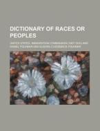 Dictionary Of Races Or Peoples di United States Immigration Commission edito da Rarebooksclub.com
