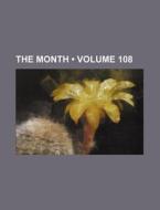 The Month (volume 108) di Books Group edito da General Books Llc