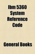Ibm 5360 System Reference Code edito da General Books Llc