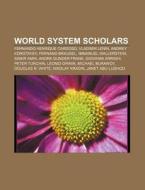 World system scholars di Books Llc edito da Books LLC, Reference Series