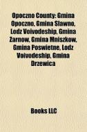 Opoczno County: Gmina Opoczno, Gmina Sla di Books Llc edito da Books LLC, Wiki Series