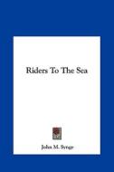 Riders to the Sea di J. M. Synge, John M. Synge edito da Kessinger Publishing