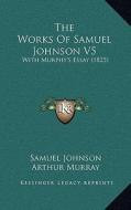 The Works of Samuel Johnson V5: With Murphy's Essay (1825) di Samuel Johnson edito da Kessinger Publishing