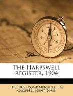 The Harpswell register, 1904 di H E. 1877- comp Mitchell, EM Campbell edito da Nabu Press