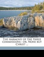 The Harmony Of The Three Commissions : O di Thomas Tomkinson edito da Nabu Press
